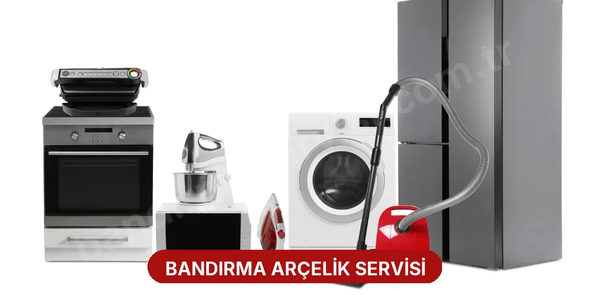Bandırma Arçelik Servisi